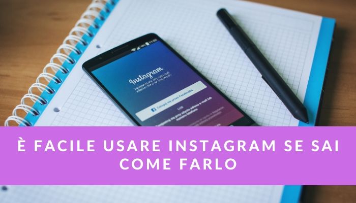 E' facile usare instagram se sai come farlo